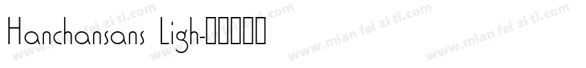 Hanchansans Ligh字体转换